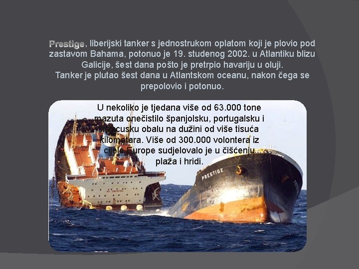 , liberijski tanker s jednostrukom oplatom koji je plovio pod zastavom Bahama, potonuo je