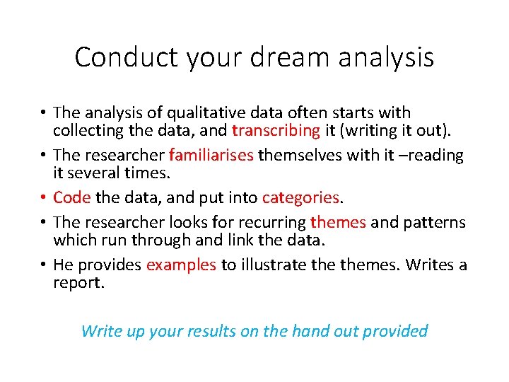Conduct your dream analysis • The analysis of qualitative data often starts with collecting