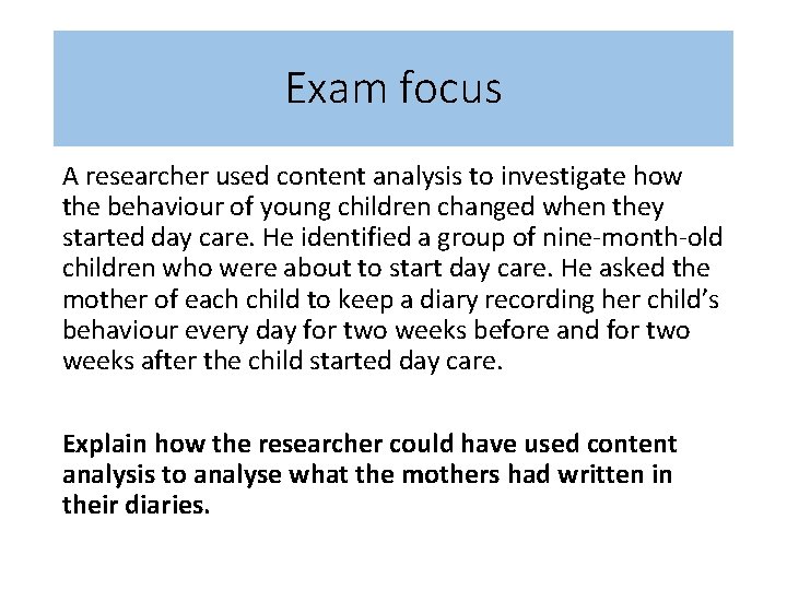 Exam focus A researcher used content analysis to investigate how the behaviour of young