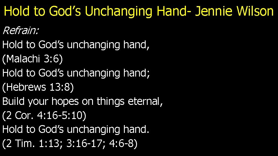 Hold to Gods Unchanging Hand Written By Jennie