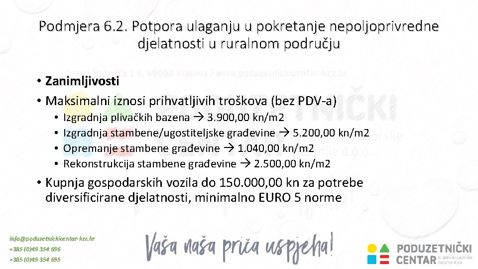 Podmjera 6. 2. Potpora ulaganju u pokretanje nepoljoprivredne djelatnosti u ruralnom području • Zanimljivosti