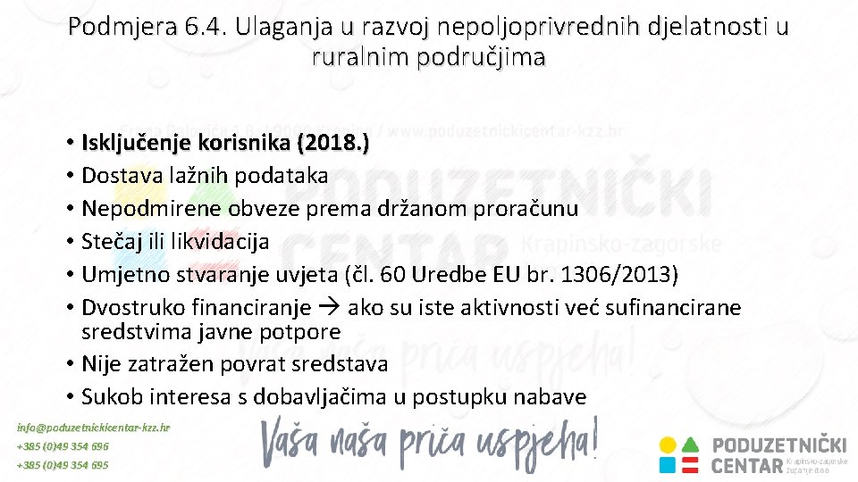 Podmjera 6. 4. Ulaganja u razvoj nepoljoprivrednih djelatnosti u ruralnim područjima • Isključenje korisnika