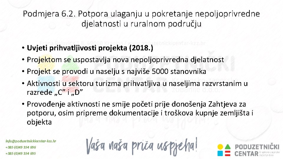 Podmjera 6. 2. Potpora ulaganju u pokretanje nepoljoprivredne djelatnosti u ruralnom području • Uvjeti