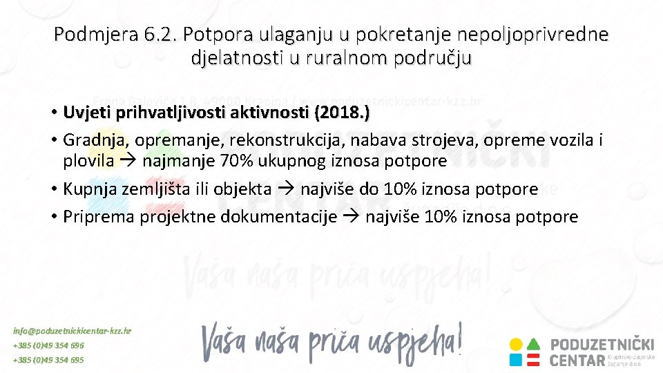 Podmjera 6. 2. Potpora ulaganju u pokretanje nepoljoprivredne djelatnosti u ruralnom području • Uvjeti