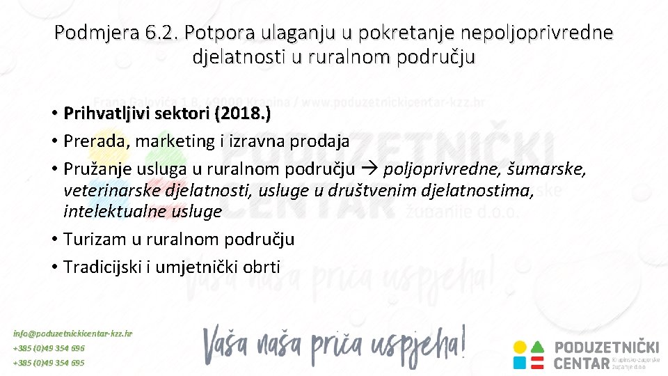 Podmjera 6. 2. Potpora ulaganju u pokretanje nepoljoprivredne djelatnosti u ruralnom području • Prihvatljivi