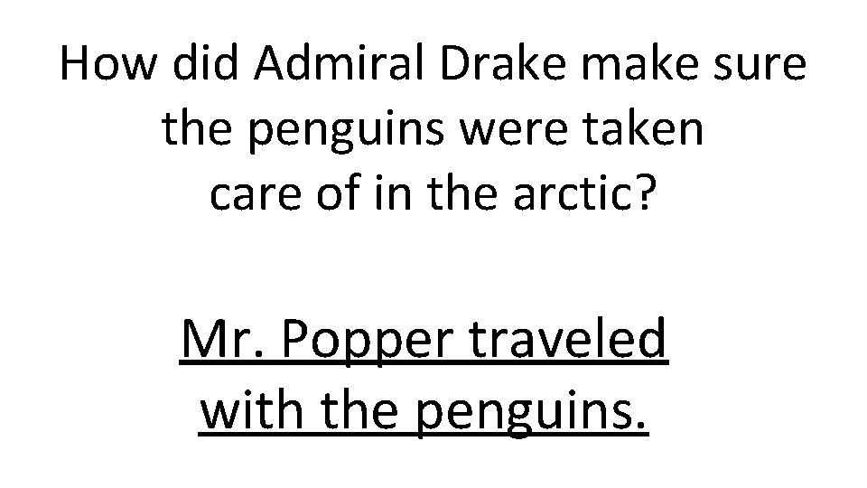 How did Admiral Drake make sure the penguins were taken care of in the