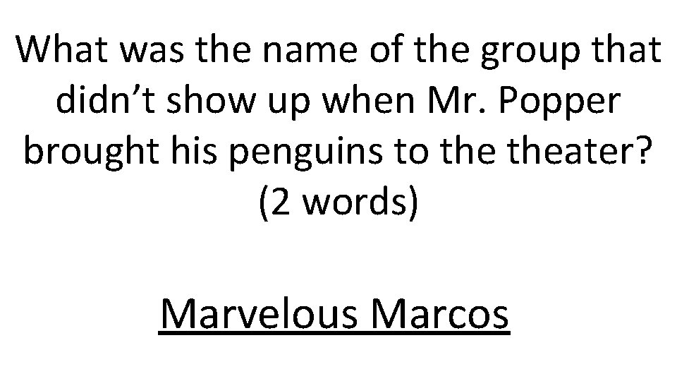 What was the name of the group that didn’t show up when Mr. Popper