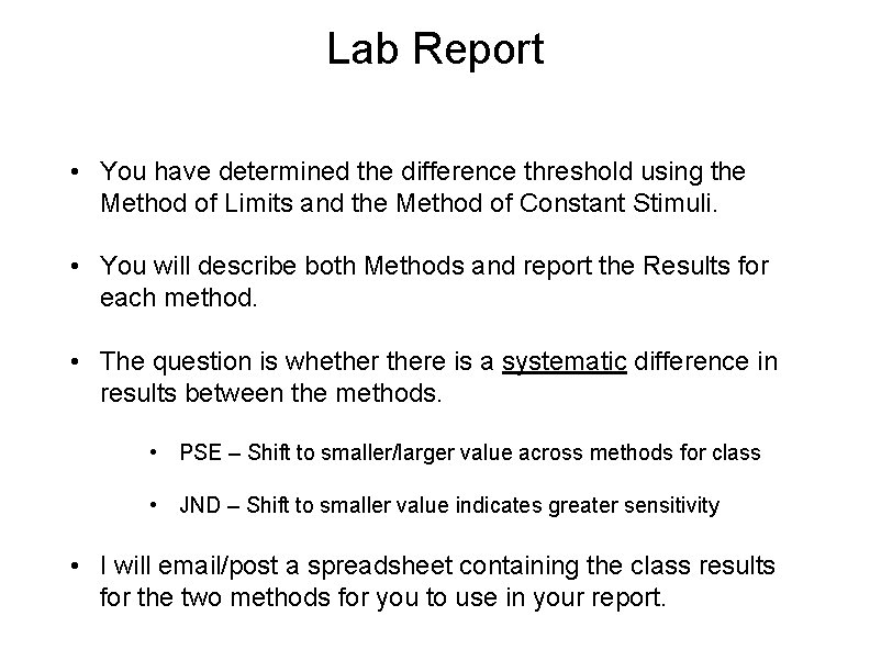 Lab Report • You have determined the difference threshold using the Method of Limits