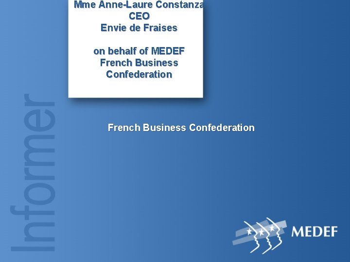 Mme Anne-Laure Constanza CEO Envie de Fraises on behalf of MEDEF French Business Confederation