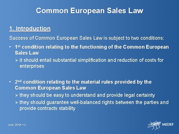 Common European Sales Law 1. Introduction Success of Common European Sales Law is subject