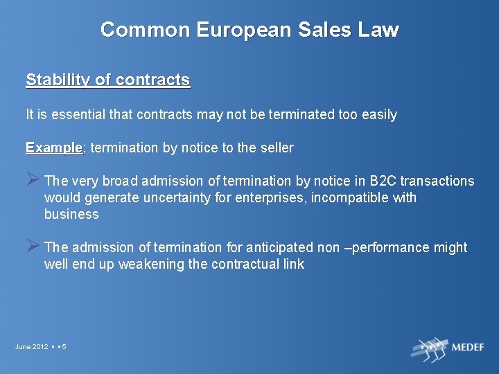 Common European Sales Law Stability of contracts It is essential that contracts may not