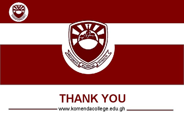 Komenda College of Education CLICK TO ADD TITLE THANK YOU www. komendacollege. edu. gh