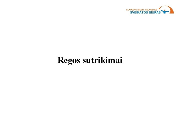 Regos sutrikimai 