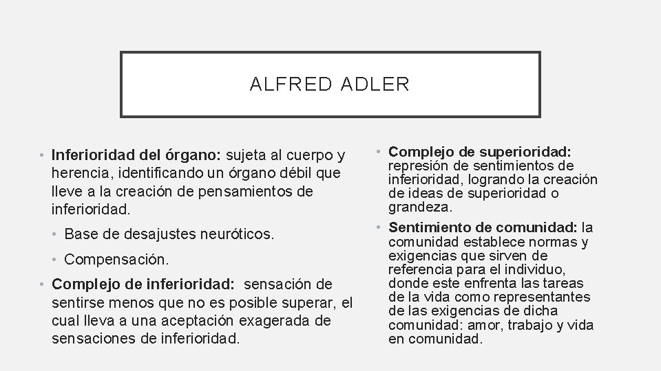 ALFRED ADLER • Inferioridad del órgano: sujeta al cuerpo y herencia, identificando un órgano