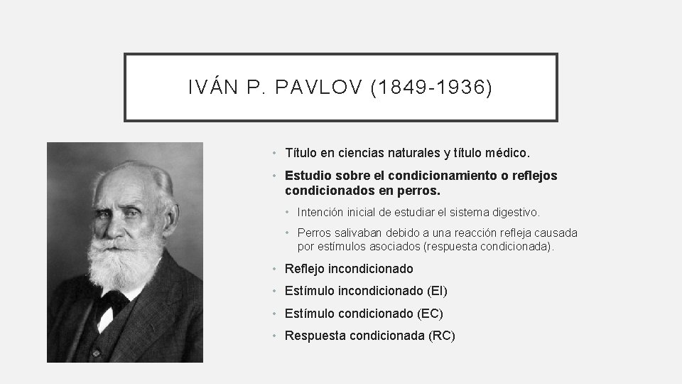 IVÁN P. PAVLOV (1849 -1936) • Título en ciencias naturales y título médico. •