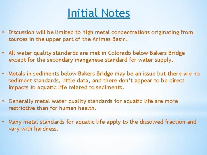 Initial Notes • Discussion will be limited to high metal concentrations originating from sources