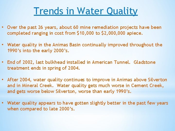 Trends in Water Quality • Over the past 26 years, about 60 mine remediation