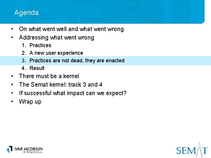 Agenda • On what went well and what went wrong • Addressing what went