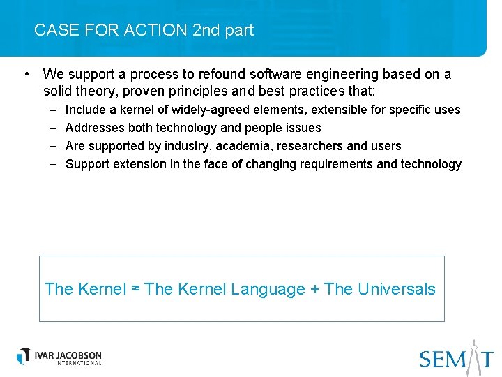 CASE FOR ACTION 2 nd part • We support a process to refound software