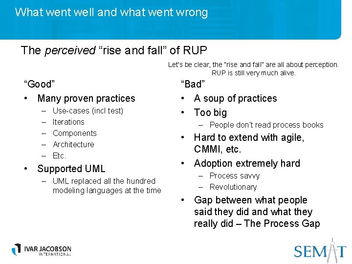 What went well and what went wrong The perceived “rise and fall” of RUP