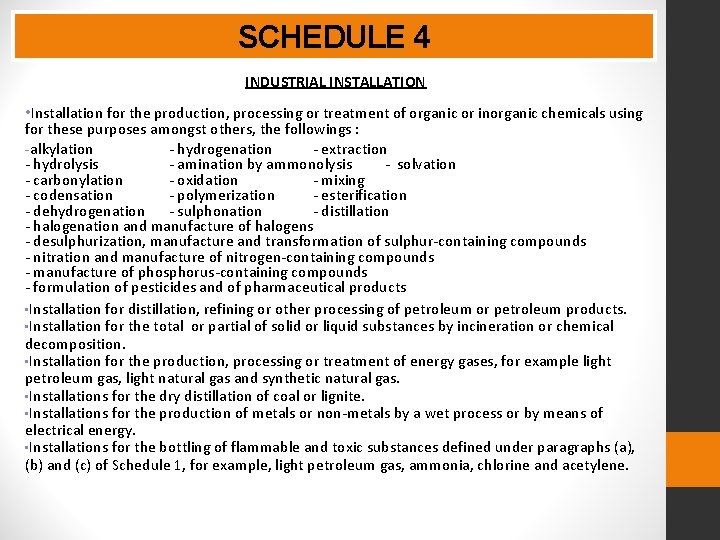 SCHEDULE 4 INDUSTRIAL INSTALLATION • Installation for the production, processing or treatment of organic