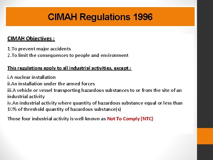 CIMAH Regulations 1996 CIMAH Objectives : 1. To prevent major accidents 2. To limit