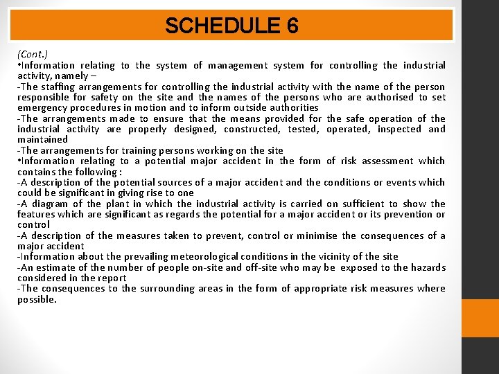 SCHEDULE 6 (Cont. ) • Information relating to the system of management system for