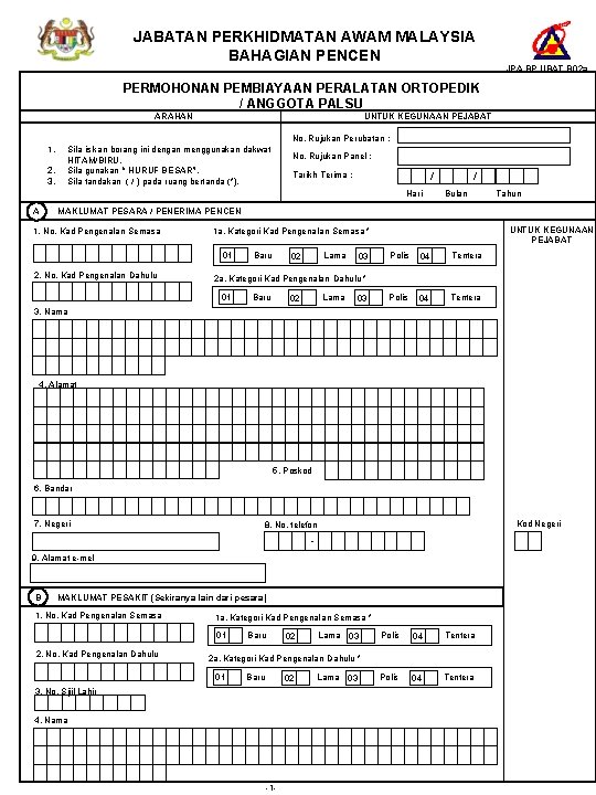 JABATAN PERKHIDMATAN AWAM MALAYSIA BAHAGIAN PENCEN JPA. BP. UBAT. B 02 a PERMOHONAN PEMBIAYAAN