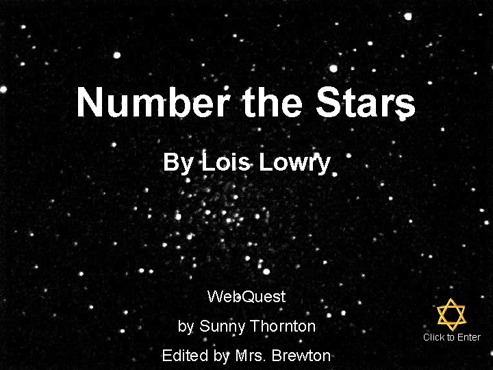 Number the Stars By Lois Lowry Web. Quest by Sunny Thornton Edited by Mrs.