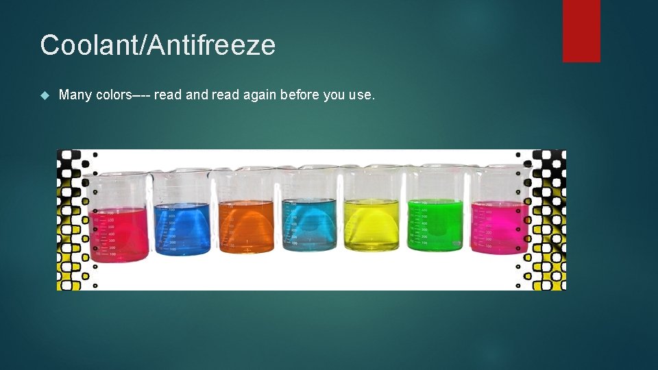 Coolant/Antifreeze Many colors---- read and read again before you use. 