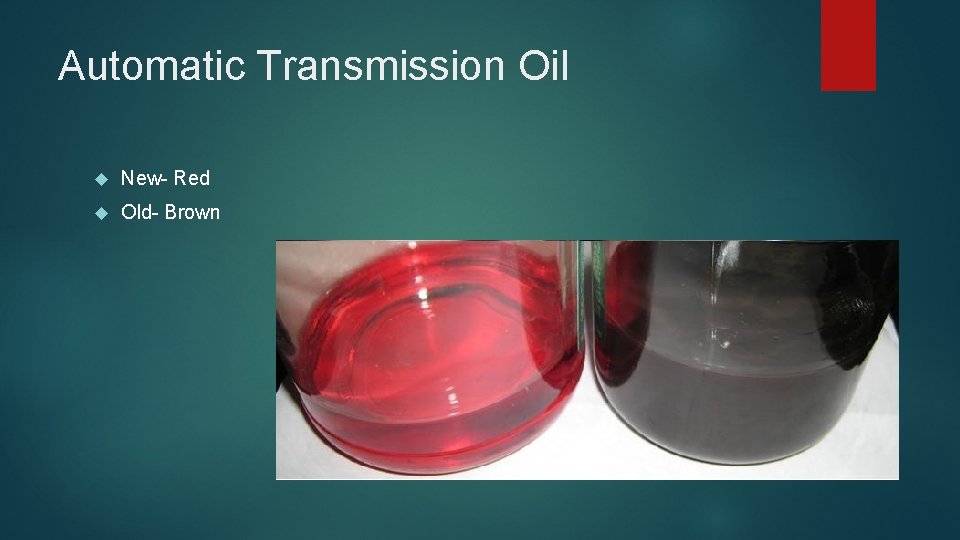 Automatic Transmission Oil New- Red Old- Brown 