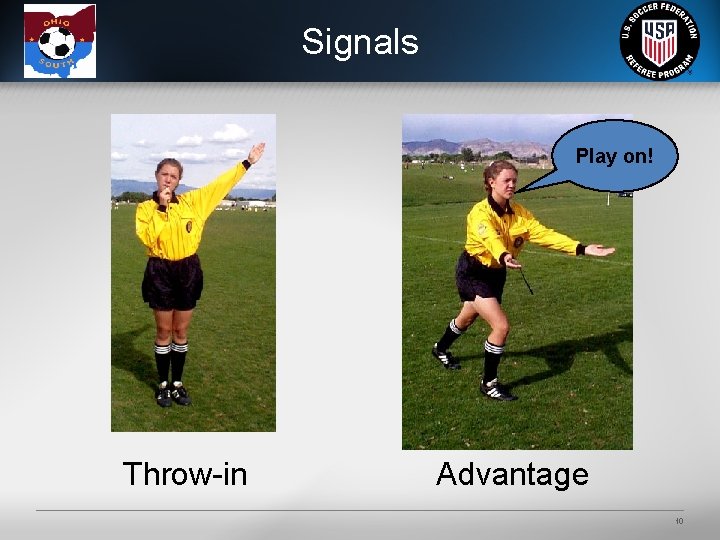 Signals Play on! Throw-in Advantage 10 