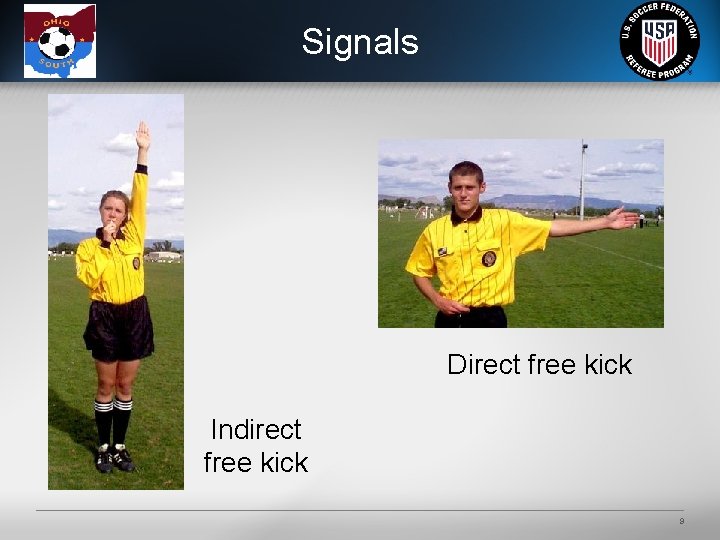 Signals Direct free kick Indirect free kick 9 
