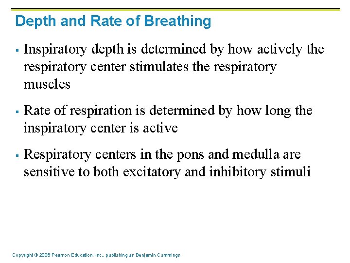 Depth and Rate of Breathing § § § Inspiratory depth is determined by how