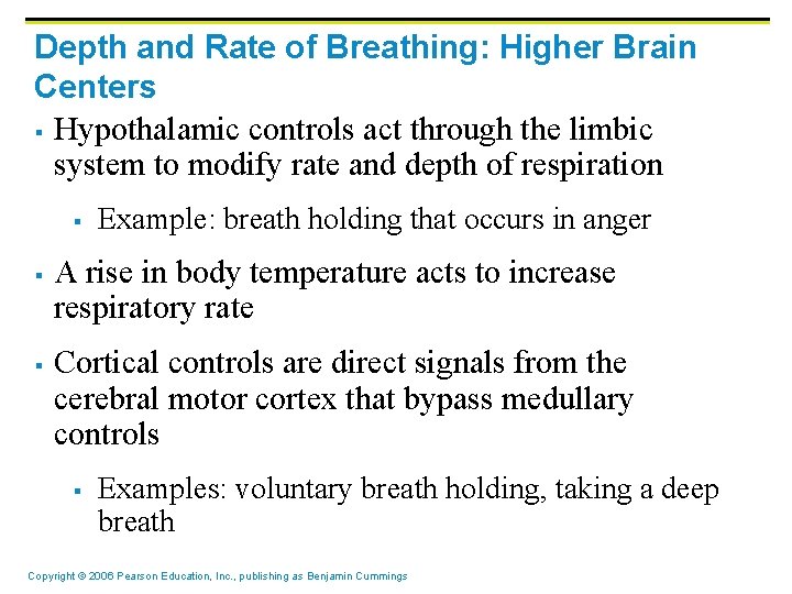 Depth and Rate of Breathing: Higher Brain Centers § Hypothalamic controls act through the