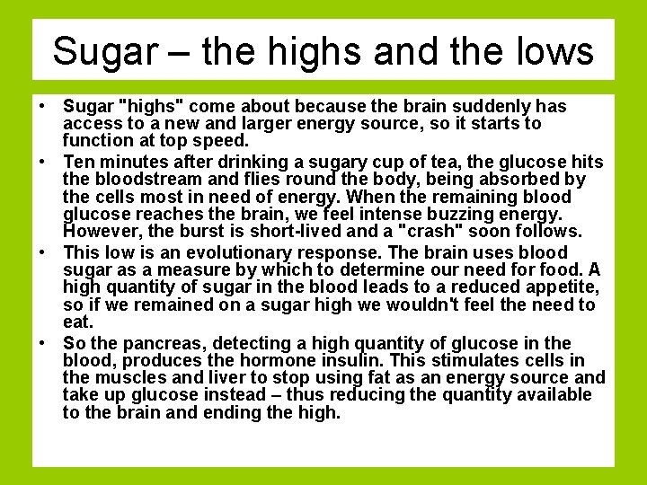 Sugar – the highs and the lows • Sugar "highs" come about because the