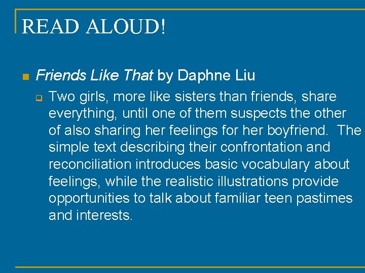 READ ALOUD! n Friends Like That by Daphne Liu q Two girls, more like