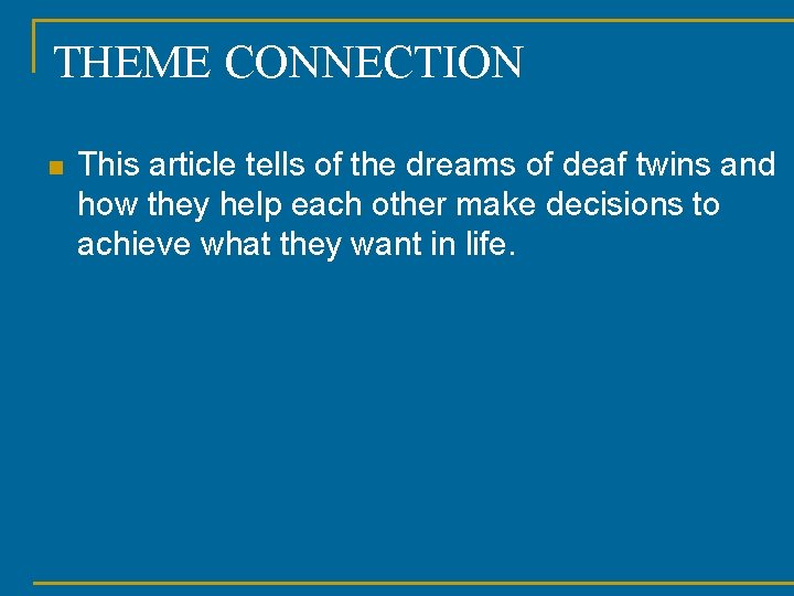 THEME CONNECTION n This article tells of the dreams of deaf twins and how