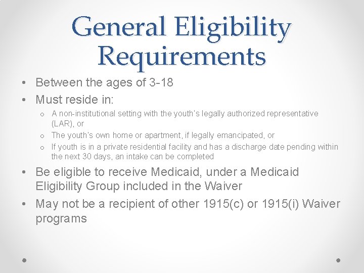 General Eligibility Requirements • Between the ages of 3 -18 • Must reside in: