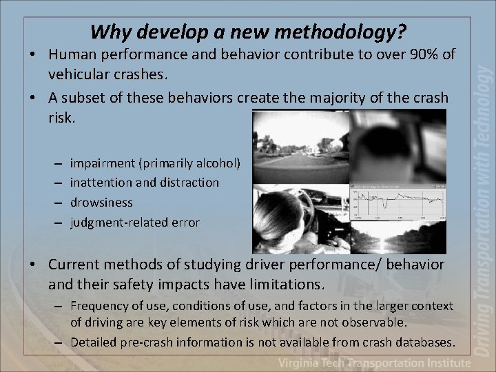 Why develop a new methodology? • Human performance and behavior contribute to over 90%