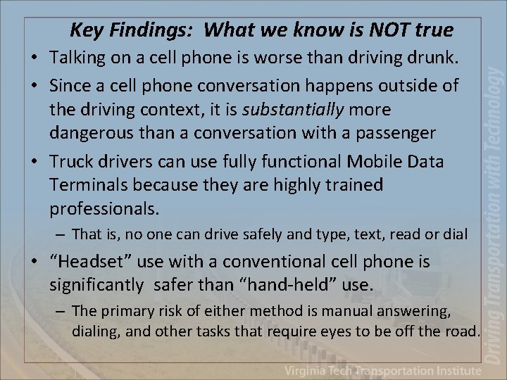 Key Findings: What we know is NOT true • Talking on a cell phone