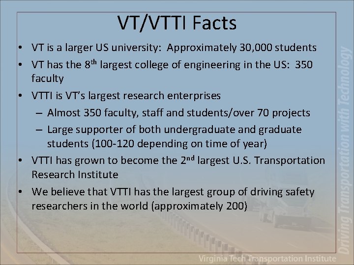 VT/VTTI Facts • VT is a larger US university: Approximately 30, 000 students •