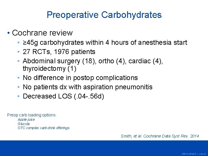 Preoperative Carbohydrates • Cochrane review • ≥ 45 g carbohydrates within 4 hours of