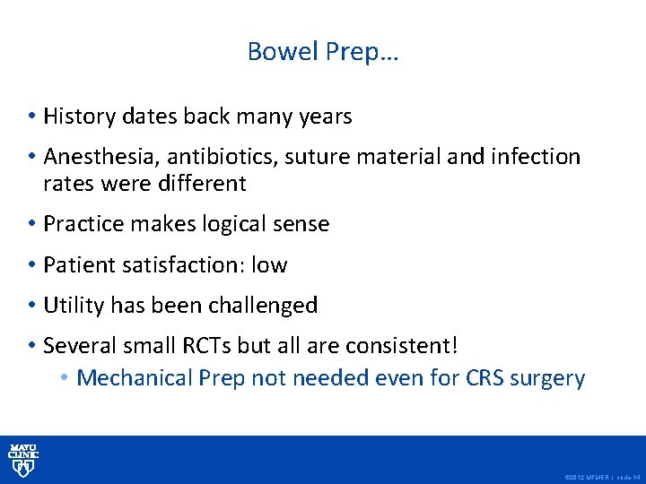 Bowel Prep… • History dates back many years • Anesthesia, antibiotics, suture material and