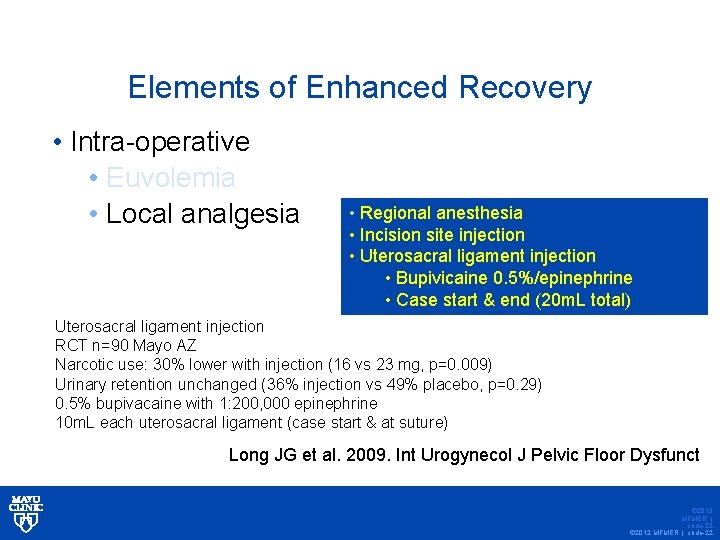 Elements of Enhanced Recovery • Intra-operative • Euvolemia • Local analgesia • Regional anesthesia