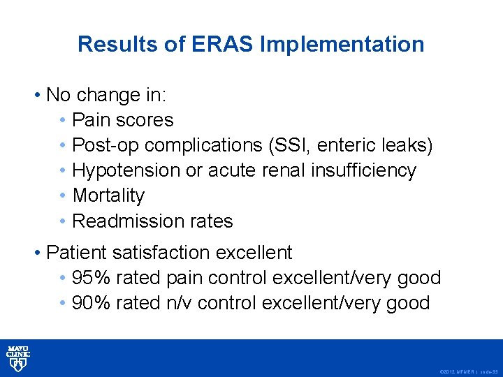 Results of ERAS Implementation • No change in: • Pain scores • Post-op complications