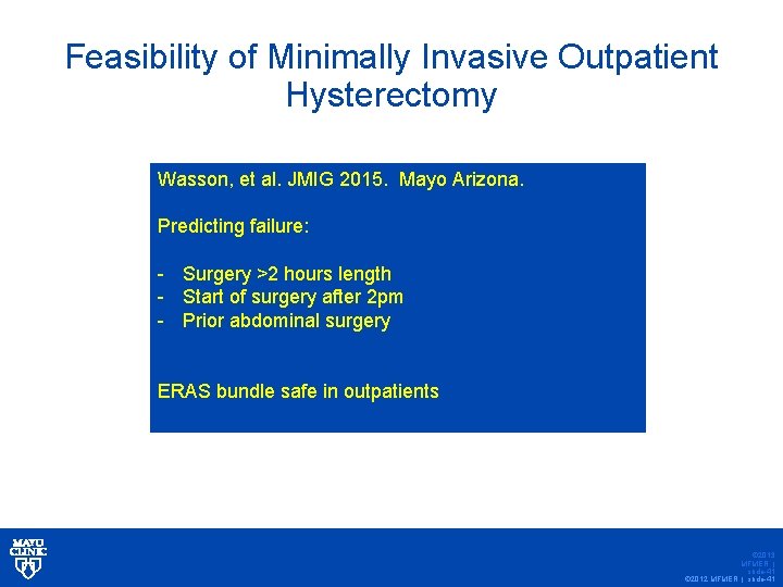 Feasibility of Minimally Invasive Outpatient Hysterectomy Wasson, et al. JMIG 2015. Mayo Arizona. Predicting