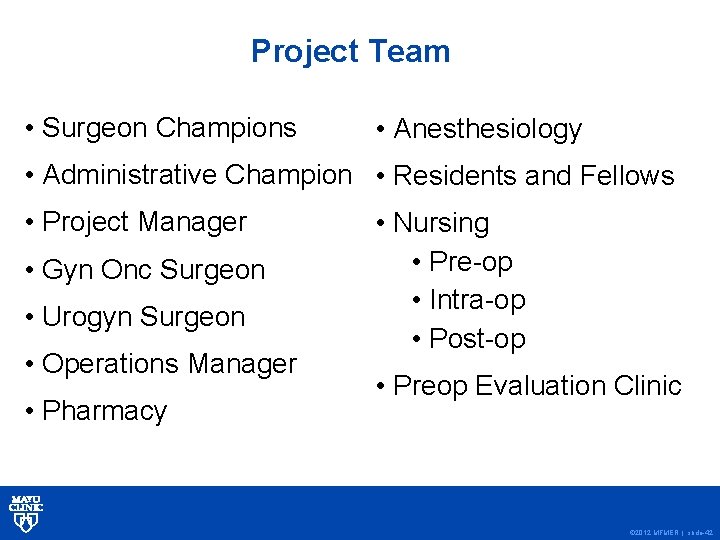 Project Team • Surgeon Champions • Anesthesiology • Administrative Champion • Residents and Fellows