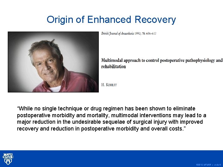 Origin of Enhanced Recovery “While no single technique or drug regimen has been shown