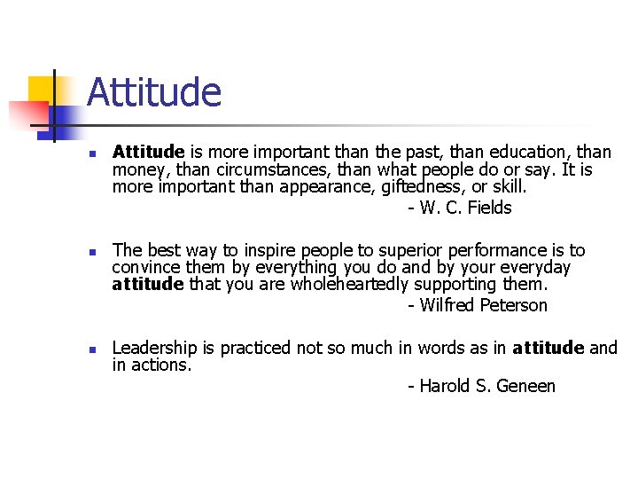 Attitude n n n Attitude is more important than the past, than education, than Attitude n n n Attitude is more important than the past, than education, than